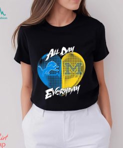 Official Detroit Lions and Michigan Wolverines All day Everyday shirt