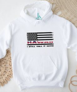 Official Flag Hawaii I Still Call It Home Shirt