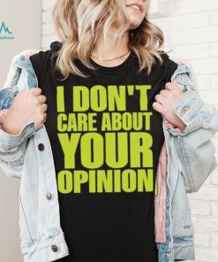 Official Flyanaboss I Don’t Care About Your Opinion Shirt, hoodie, sweater, long sleeve and tank top Official Flyanaboss I Don’t Care About Your Opinion Shirt