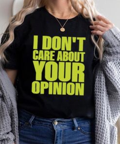 Official Flyanaboss I Don’t Care About Your Opinion Shirt, hoodie, sweater, long sleeve and tank top Official Flyanaboss I Don’t Care About Your Opinion Shirt