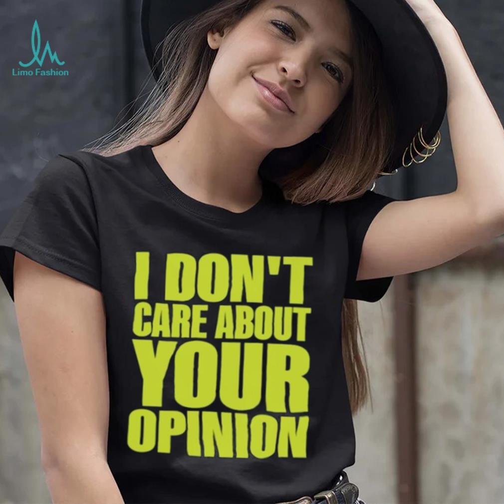 Official Flyanaboss I Don’t Care About Your Opinion Shirt Official Flyanaboss I Don’t Care About Your Opinion Shirt