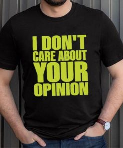 Official Flyanaboss I Don’t Care About Your Opinion Shirt, hoodie, sweater, long sleeve and tank top Official Flyanaboss I Don’t Care About Your Opinion Shirt