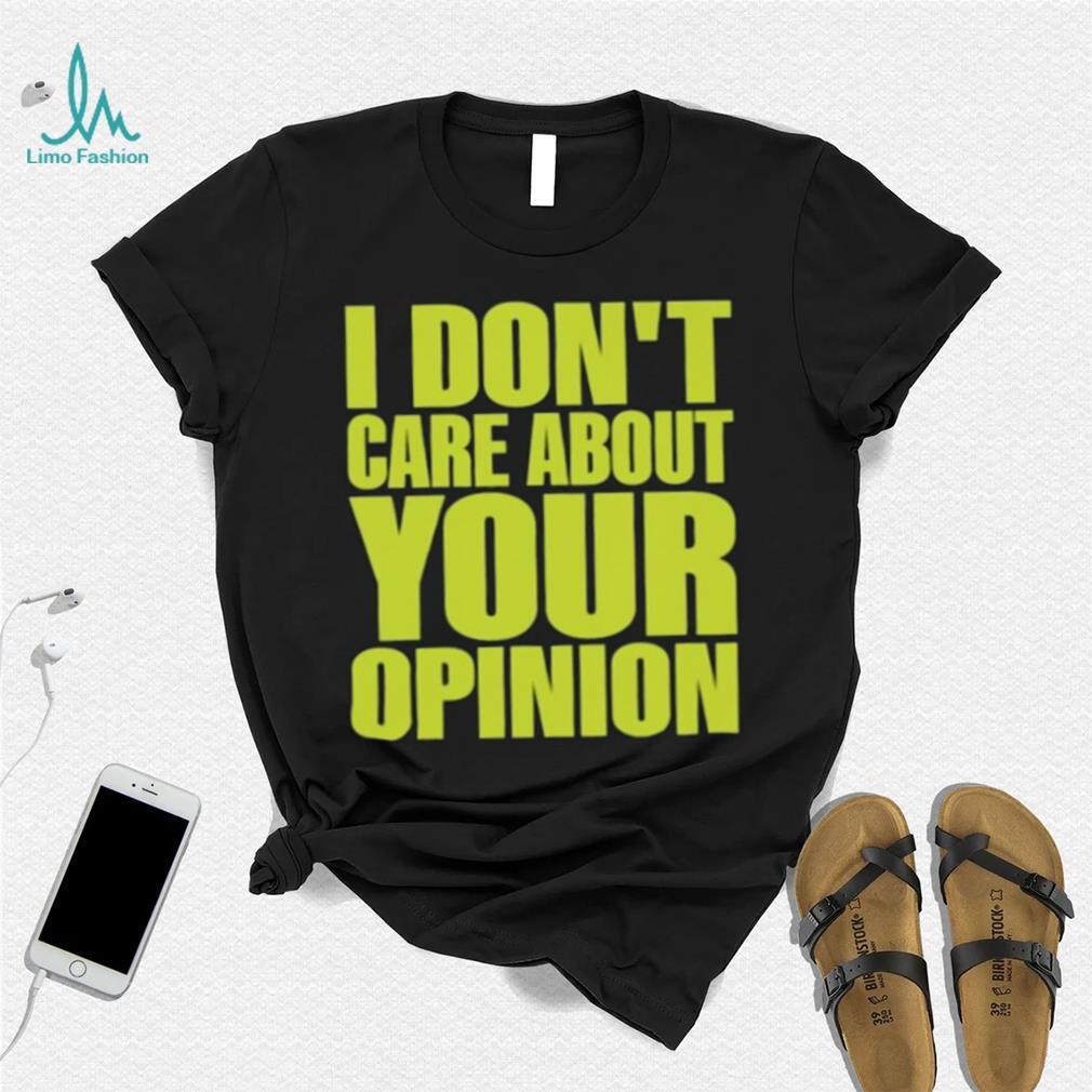 Official Flyanaboss I Don’t Care About Your Opinion Shirt Official Flyanaboss I Don’t Care About Your Opinion Shirt