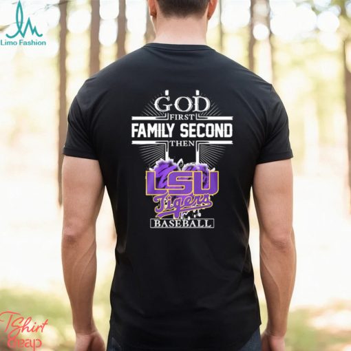 Official God first Family second then LSU Tigers baseball heart 2023 shirt