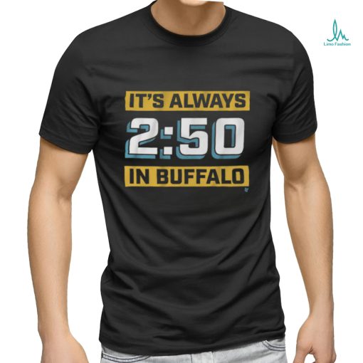 Official It’S Always 2 50 In Buffalo shirt