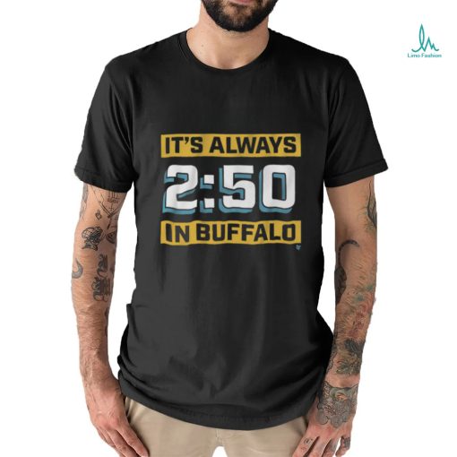 Official It’S Always 2 50 In Buffalo shirt