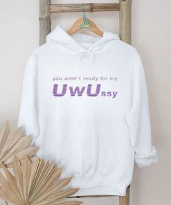 Official Jonathanymusic You Aren’t Ready For My Uwussy Unisex Shirt