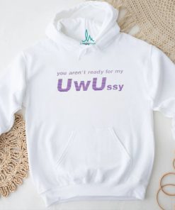 Official Jonathanymusic You Aren’t Ready For My Uwussy Unisex Shirt