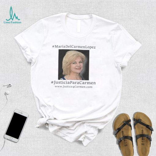 Official Jose Antonio Lopez Maria Del Carmen Lopez Justicia Para Carmen shirt