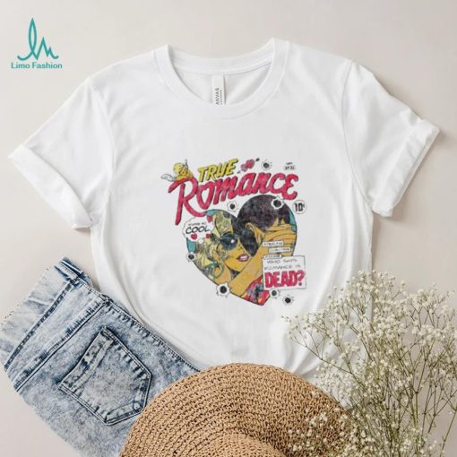Official Limited True Romance Stealing Cheating Killing Who Says Romance Is Dead shirt