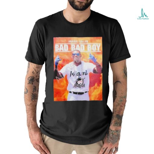 Official MiamI marlins jorge soler bad bad boy T shirt