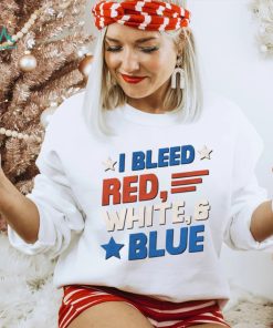 Official Only Up Online Merch 4th of July I Bleed Red, White and Blue Shirt, hoodie, sweater, long sleeve and tank top Official Only Up Online Merch 4th of July I Bleed Red, White and Blue Shirt