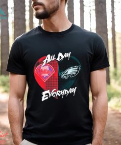 Official Philadelphia Phillies and Philadelphia Eagles All day Everyday shirt