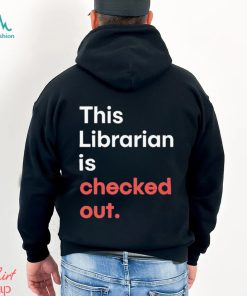 Official Robin Bradford This Librarian Is Checked Out shirt