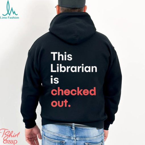 Official Robin Bradford This Librarian Is Checked Out shirt