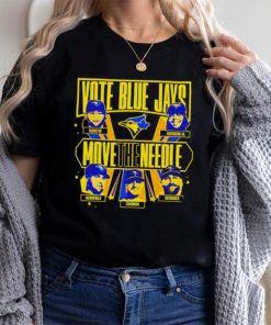 Official Vote Blue Jays Move The Needle shirt, hoodie, sweater, long sleeve and tank top Official Vote Blue Jays Move The Needle shirt