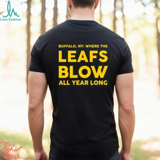 Official Where The Leafs Blow All Year Long Shirt