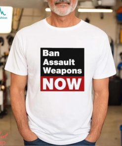 Official ban Assault Weapons Now Shirt