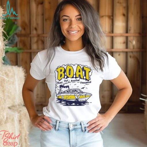 Official boat bust out another thousand Shirt