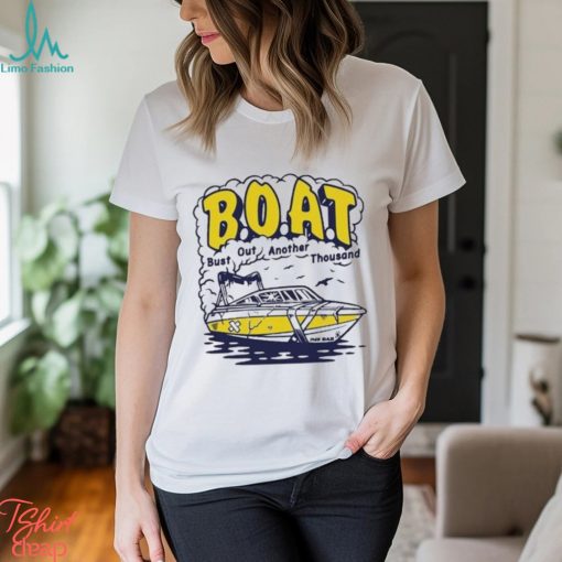 Official boat bust out another thousand Shirt