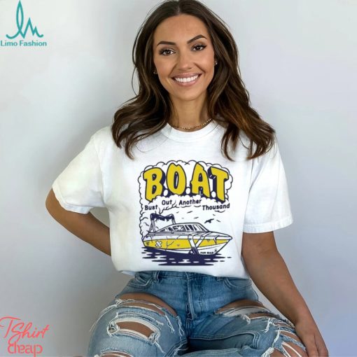 Official boat bust out another thousand Shirt
