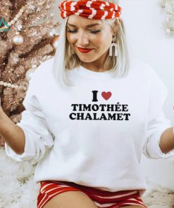 Official i love timothee chalamet T shirts