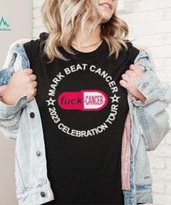 Official mark Beat Cancer 2023 Celebration Tour Fuck Cancer Tee Shirt