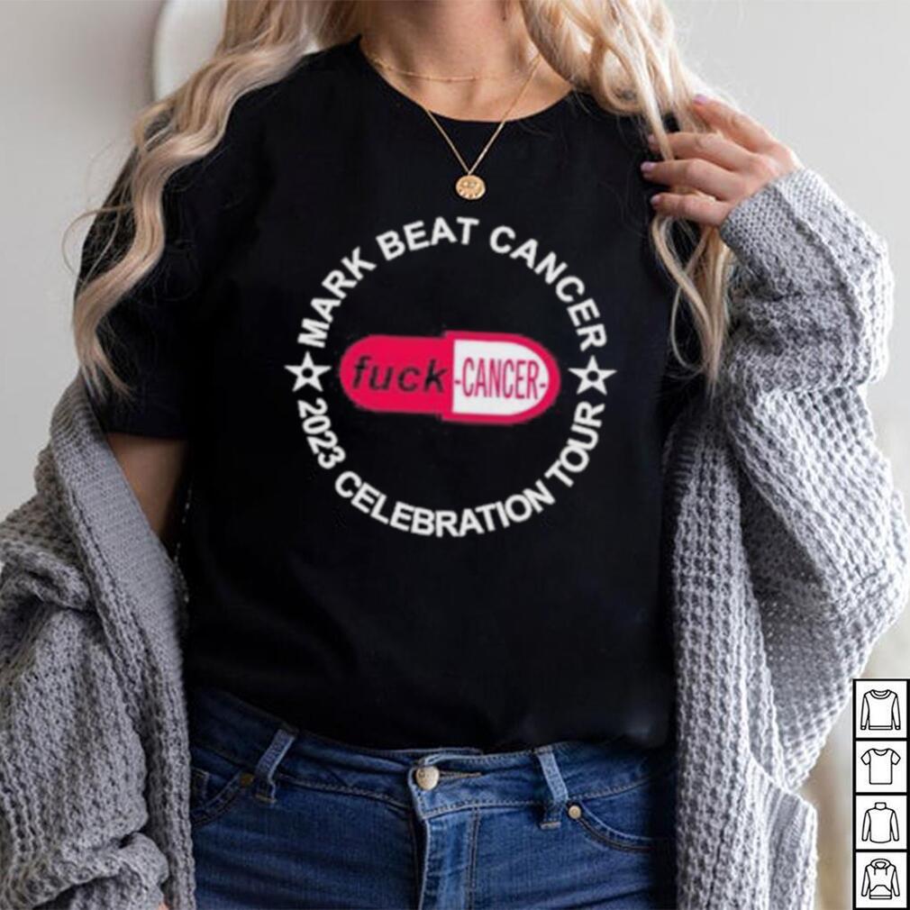Official mark Beat Cancer 2023 Celebration Tour Fuck Cancer Tee Shirt Official mark Beat Cancer 2023 Celebration Tour Fuck Cancer Tee Shirt