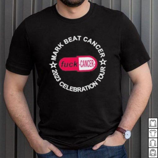 Official mark Beat Cancer 2023 Celebration Tour Fuck Cancer Tee Shirt