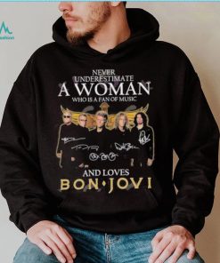 Official never Underestimate A Woman Who Is A Fan Of Music And Loves Bon Jovi T Shirt