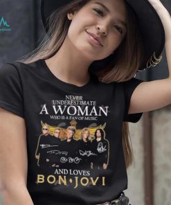 Official never Underestimate A Woman Who Is A Fan Of Music And Loves Bon Jovi T Shirt, hoodie, sweater, long sleeve and tank top Official never Underestimate A Woman Who Is A Fan Of Music And Loves Bon Jovi T Shirt