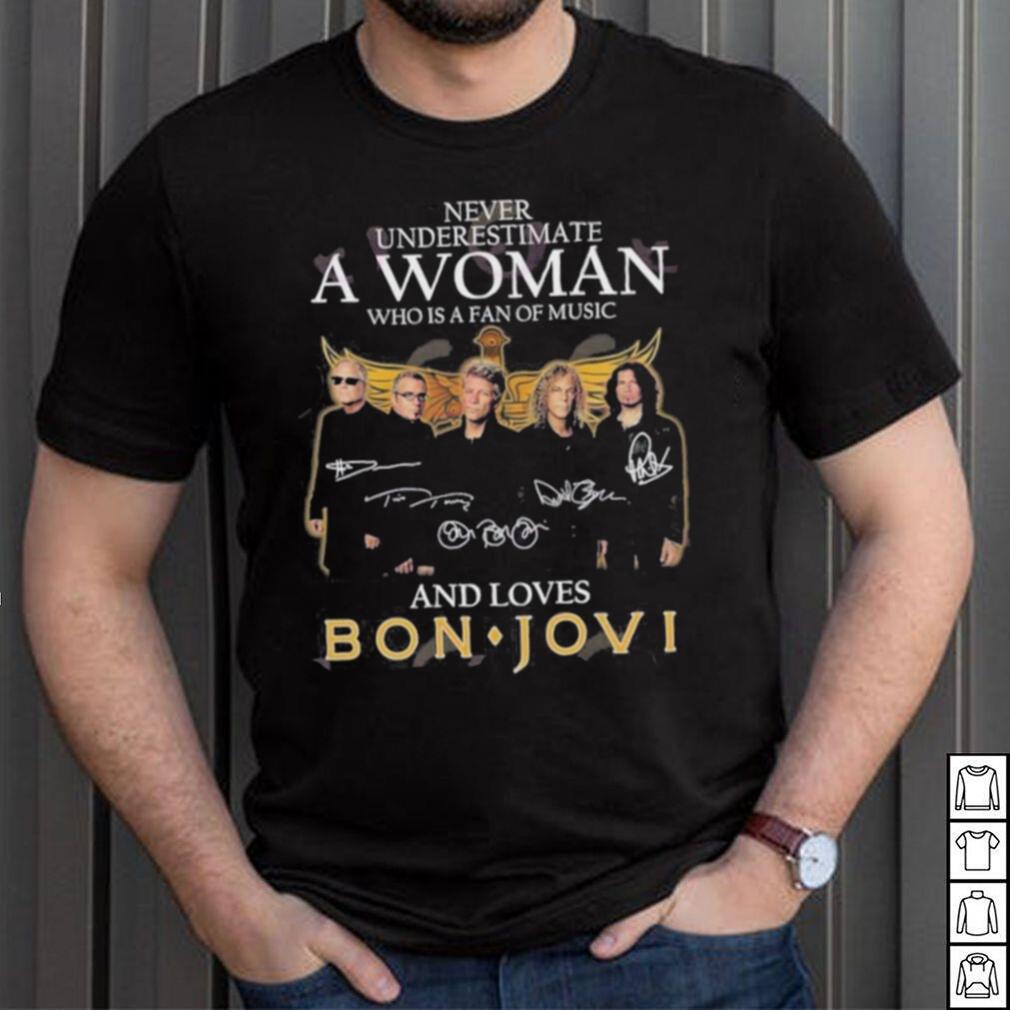 Official never Underestimate A Woman Who Is A Fan Of Music And Loves Bon Jovi T Shirt Official never Underestimate A Woman Who Is A Fan Of Music And Loves Bon Jovi T Shirt