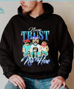 Official notsafeforwear Minecraft Never Trust No Hoe Shirt