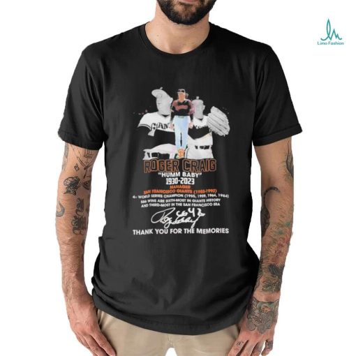 Official roger Craig “Humm Baby” 1930 – 2023 Manager San Francisco Giants 1985 – 1992 Thank You For The Memories T Shirt
