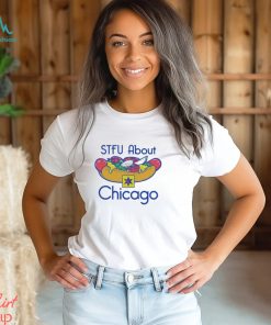 Official stfu about chicago hot dogs T shirt