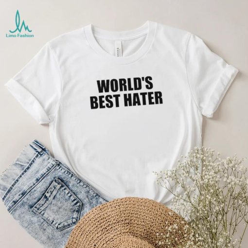 Official world’s best hater T shirts