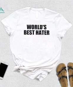 Official world’s best hater T shirts