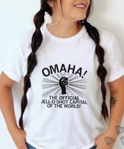 Omaha the official jello shot capital of the world shirt