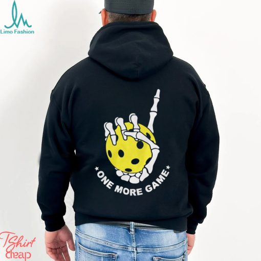 One more game pickleball shirt