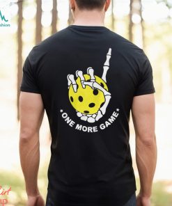 One more game pickleball shirt
