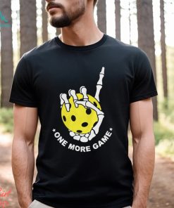One more game pickleball shirt
