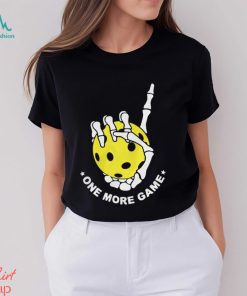 One more game pickleball shirt