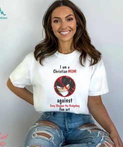 Original I Am A Christian Mom Against Sexy Shadow The Hedgehog Fan Art shirt