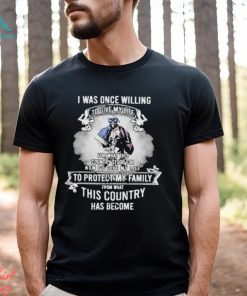 Original I Was once Willing to give my Wife to Protect my Family shirt