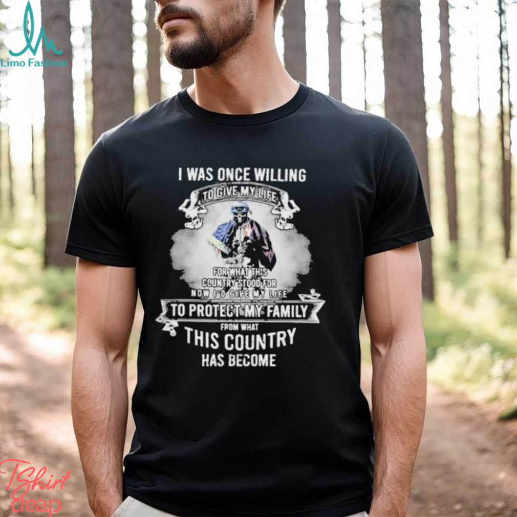 Original I Was once Willing to give my Wife to Protect my Family shirt Original I Was once Willing to give my Wife to Protect my Family shirt