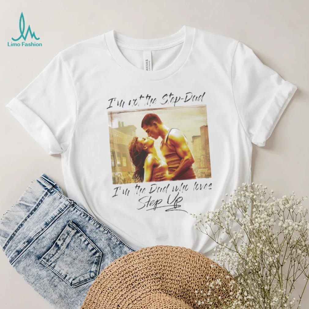 Original I’m Not The Step Dad Im The Dad Who Loves Step Up Long Sleeves T Shirt Original I’m Not The Step Dad Im The Dad Who Loves Step Up Long Sleeves T Shirt