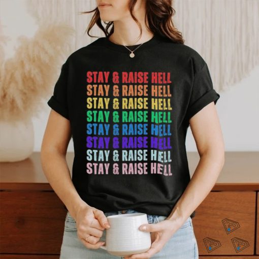 Original Stay & Raise Hell T Shirt