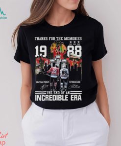 Original Thanks For The Memories Jonathan Toews And Patrick Kane The End Of An Incredible Era Signatures shirt, hoodie, sweater, long sleeve and tank top Original Thanks For The Memories Jonathan Toews And Patrick Kane The End Of An Incredible Era Signatures shirt