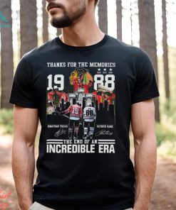 Original Thanks For The Memories Jonathan Toews And Patrick Kane The End Of An Incredible Era Signatures shirt, hoodie, sweater, long sleeve and tank top Original Thanks For The Memories Jonathan Toews And Patrick Kane The End Of An Incredible Era Signatures shirt