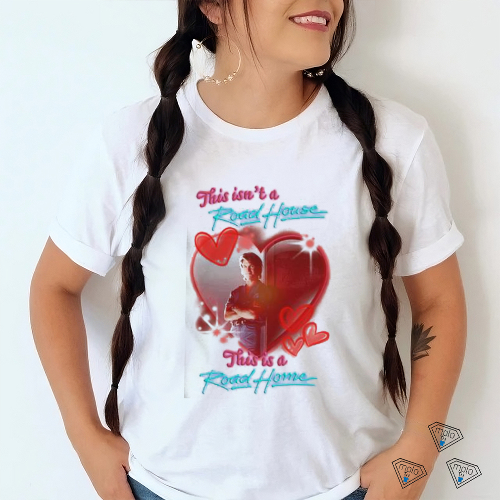 Original This isn’t a Road House this is a Road Home shirt Original This isn’t a Road House this is a Road Home shirt